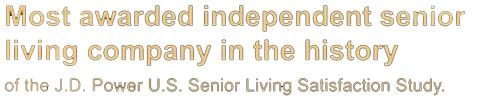 Most awarded independent senior living company in the history of the J.D. Power U.S. Senior Living Satisfaction Study.